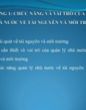 Bài giảng Quản lý nhà nước về tài nguyên và môi trường - Chương 1: Chức năng và vai trò của quản lý nhà nước về tài nguyên và môi trường (Năm 2022)