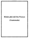 Khám phá núi lửa Pacaya (Guatemala)