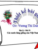 Thiết kế bài giảng Địa lý - Bài 19: Các nước láng giềng của Việt Nam