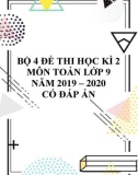 Bộ 4 đề ôn thi học kì 2 môn Toán lớp 9 năm 2019-2020 có đáp án