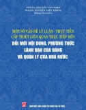 Một số vấn đề lý luận - thực tiễn cấp thiết liên quan trực tiếp đến đổi mới nội dung, phương thức lãnh đạo của Đảng và quản lý của Nhà nước: Phần 1