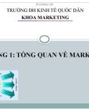 Bài giảng Marketing căn bản: Chương 1 - Tổng quan về marketing (13 trang)