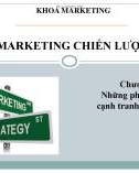 Bài giảng Marketing chiến lược: Chương 3 - Những phân tích về cạnh tranh chiến lược