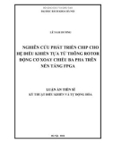 Luận án tiến sĩ Kỹ thuật điều khiển và tự động hóa: Nghiên cứu phát triển chip cho hệ điều khiển tựa từ thông rotor động cơ xoay chiều ba pha trên nền tảng FPGA