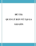 Đồ án tốt nghiệp - Phân tích thiết kế hệ thống - QUẢN LÝ BÁN VÉ TẠI GA SÀI GÒN