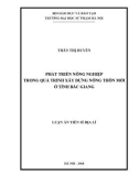 Luận án tiến sĩ Địa lí: Phát triển nông nghiệp trong quá trình xây dựng nông thôn mới ở tỉnh Bắc Giang