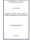 Luận án Tiến sĩ Địa lí: Nghiên cứu đa dạng cảnh quan phục vụ tổ chức lãnh thổ sản xuất tỉnh Đăk Lăk