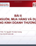 Bài giảng Quản trị kinh doanh thương mại: Bài 5 - PGS.TS. Nguyễn Thị Xuân Hương