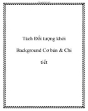 Tách Đối tượng khỏi Background Cơ bản & Chi tiết