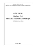 Giáo trình Thuế (Nghề Kế toán doanh nghiệp - Trình độ Cao đẳng): Phần 1 - CĐ GTVT Trung ương I