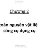 Bài giảng Kế toán tài chính 1 - Chương 2: Kế toán nguyên vật liệu và công cụ dụng cụ