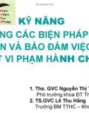 Bài giảng Kỹ năng áp dụng các biện pháp ngăn chặn và bảo đảm việc xử phạt vi phạm hành chính - ThS.GVC. Nguyễn Thị Thu Hương, TS.GVC. Lê Thu Hằng