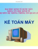 Bài giảng Kế toán máy: Chương 2 - ĐH Kinh tế Quốc dân