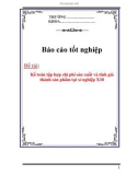 Báo cáo tốt nghiệp: Kế toán tập hợp chi phí sản xuất và tính giá thành sản phẩm tại xí nghiệp X18