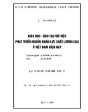 Luận án Tiến sĩ Triết học: Giáo dục - Đào tạo với việc phát triển nguồn nhân lực chất lượng cao ở Việt Nam hiện nay