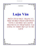 LUẬN VĂN: PHÂN TÍCH THỰC TRẠNG VÀ MỘT SỐ BIỆN PHÁP GÓP PHẦN NÂNG CAO HIỆU QUẢ KINH DOANH XUẤT NHẬP KHẨU TẠI CÔNG TY THIẾT BỊ VẬT TƯ DU LỊCH