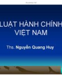 Khái quát chung về luật hành chính Việt Nam - Ths. Nguyễn Quang Huy