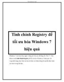 Tinh chỉnh Registry để tối ưu hóa Windows 7 hiệu quả