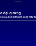 Bài giảng Tin học cơ sở: Chương 1 - Máy tính và biểu diễn thông tin trong máy tính