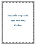 Trojan tấn công vào lỗi nguy hiểm trong Windows