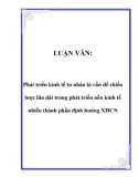 LUẬN VĂN: Phát triển kinh tế tư nhân là vấn đề chiến lược lâu dài trong phát triển nền kinh tế nhiều thành phần định hướng XHCN