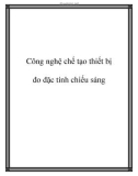 Công nghệ chế tạo thiết bị đo đặc tính chiếu sáng