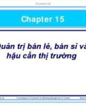 Chương 15: Quản trị bán lẻ, bán sỉ và hậu cần thị trường