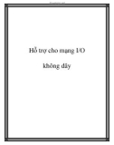 Hỗ trợ cho mạng I/O không dây