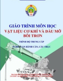 Giáo trình Vật liệu cơ khí và dầu mỡ bôi trơn (Nghề Vận hành cần, cầu trục - Trình độ Trung cấp) - CĐ GTVT Trung ương I