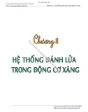 Bài giảng Nguyên lý kết cấu động cơ đốt trong - Chương 8: Hệ thống đánh lửa trong động cơ xăng