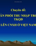 Kinh tế chính trị - Phân phối thu nhập trong TKQĐ lên CNXH ỏ Việt Nam