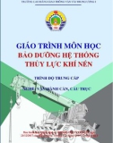 Giáo trình Bảo dưỡng hệ thống thủy lực khí nén (Nghề Vận hành cần, cầu trục - Trình độ Trung cấp) - CĐ GTVT Trung ương I