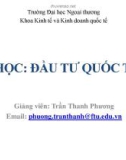 Bài giảng môn học Đầu tư quốc tế: Chương 4 - Trần Thanh Phương