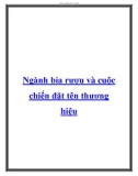 Ngành bia rượu và cuộc chiến đặt tên thương hiệu