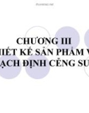 Bài giảng Quản trị tác nghiệp ( Đào Minh Anh) - Chương 3 Thiết kế sản phẩm và hoạch định công suất