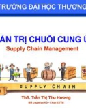 Bài giảng Quản trị chuỗi cung ứng: Chương 3 - ThS. Trần Thị Thu Hương