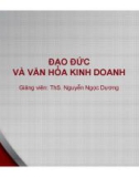 Bài giảng Đạo đức và văn hóa kinh doanh: Bài 3 - ThS. Nguyễn Ngọc Dương