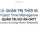 Bài giảng Quản trị dự án công nghệ thông tin - Bài 3: Quản trị thời gian