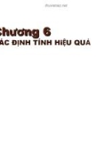 Chương 6: XÁC ĐỊNH TÍNH HiỆU QUẢ