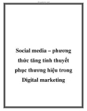 Social media – phương thức tăng tính thuyết phục thương hiệu trong Digital marketing