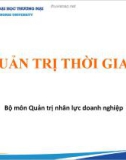 Bài giảng Quản trị thời gian: Chương 1 - ĐH Thương Mại