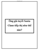 Ông già tuyết Santa Claus tiếp thị như thế nào?