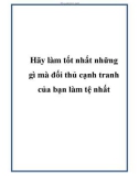 Hãy làm tốt nhất những gì mà đối thủ cạnh tranh của bạn làm tệ nhất