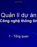 Bài giảng Quản lí dự án công nghệ thông tin: Bài 1 - Ngô Trung Việt, Phạm Ngọc Khôi