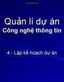 Bài giảng Quản lí dự án công nghệ thông tin: Bài 4 - Ngô Trung Việt, Phạm Ngọc Khôi